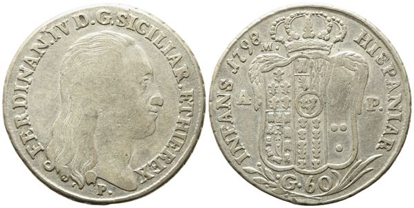 NAPOLI. REGNO DI NAPOLI. Ferdinando IV di Borbone (1759-1799 I per.). 60 grana 1798. Ag (13,57 g; 31,6 mm). Gig. 90. Leggera debolezza centrale.