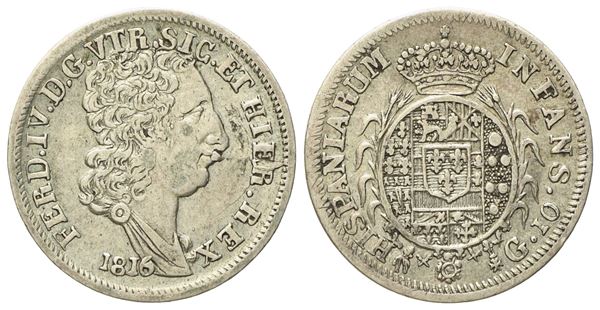 NAPOLI. Regno di Napoli. Ferdinando IV di Borbone (1815-1816 III periodo). Carlino da 10 grana 1816. Ag (2,25 g; 17,7 mm)  - Asta Monete e medaglie medievali e moderne italiane ed estere - Bertolami Fine Art - Casa d'Aste