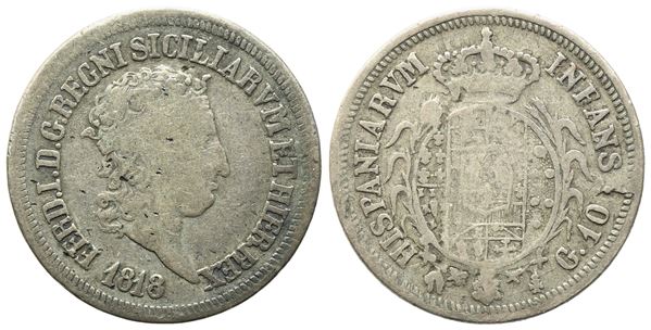 NAPOLI. REGNO DELLE DUE SICILIE. Ferdinando I di Borbone (1816-1825). Carlino da 10 grana 1818. Ag (2,24 g; 18 mm). Gig. 14. NC