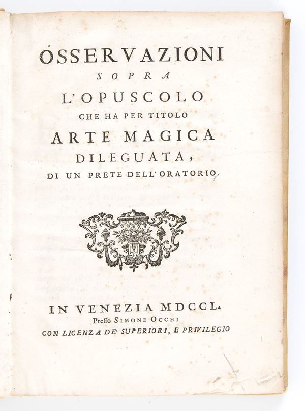 ANDREA  LUGIATO	OSSERVAZIONE SOPRA L'OPUSCOLO CHE HA PER TITOLO ARTE MAGICA DILEGUATA. In Venezia 1750