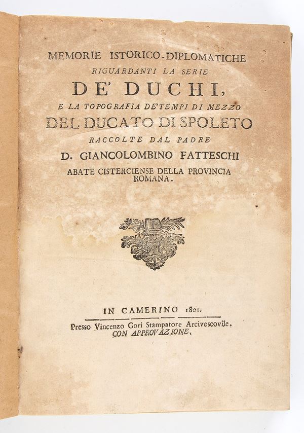 GIANCOLOMBINO FATTESCHI	Memorie istorico-diplomatiche riguardanti la serie dé Duchi e la topografia dé tempi di mezzo del Ducato di Spoleto.