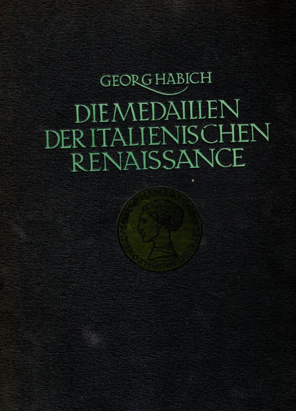 HABICH Georg. Die medaillen der italienischen Renaissance. Stuttgart e Berlino 1923