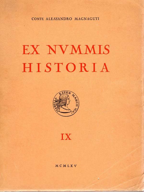 MAGNAGUTI A. -  Ex Nummis Historia. Vol. IX. Le medaglie dei Gonzaga.  Roma, 1965
