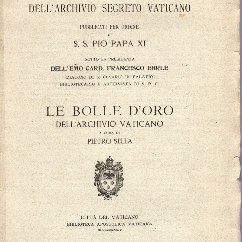 Sella Pietro - le Bolle D’oro Dell’archivio Vaticano. Città del Vaticano, 1934