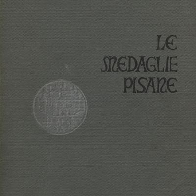 Bernardini R. - le Medaglie Pisane. Pisa, 1973
