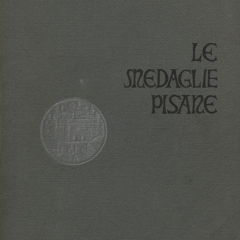 Bernardini R. - le Medaglie Pisane. Pisa, 1973