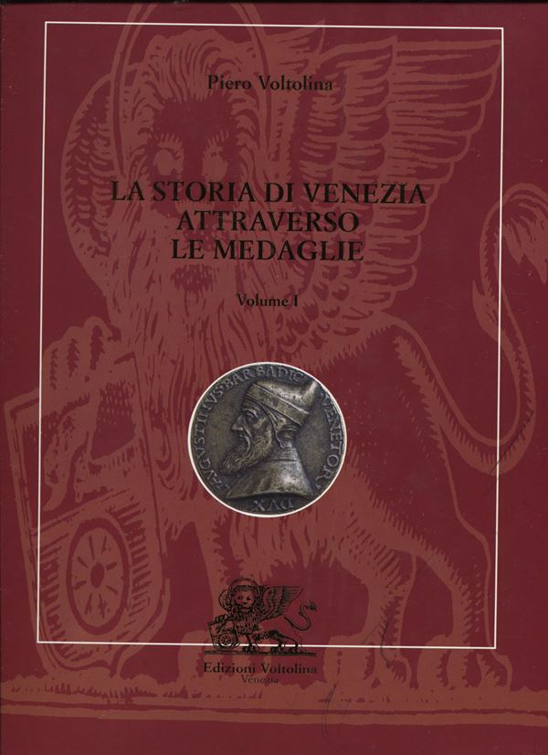 VOLTOLINA  P. -  La storia di Venezia attraverso le medaglie.  Milano, 1998. 3 Vol. completo
