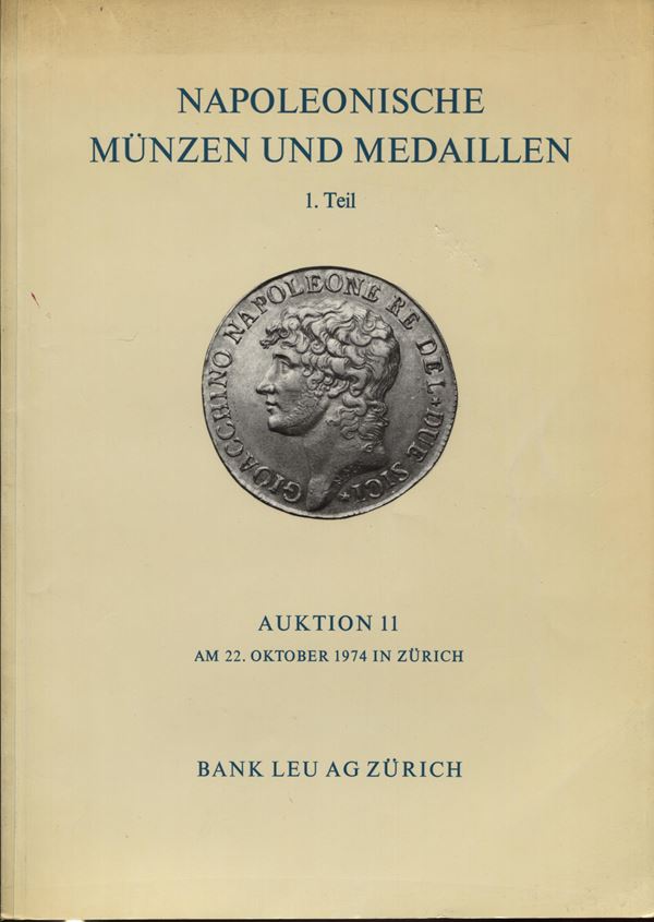 LEU BANK AG. Napoleonische munzen und medaillen. 1 partie. Zurich, 22 - Oktober - 1974