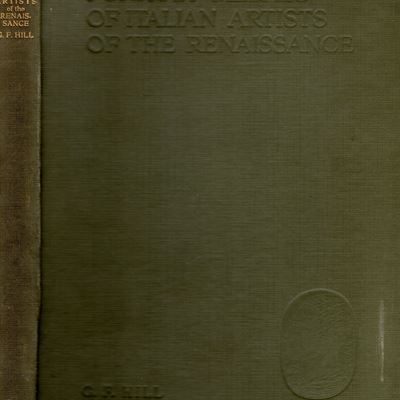 Hill G. F. - Portrait Medals Of Italian Artist Of The Renaissance. London, 1912