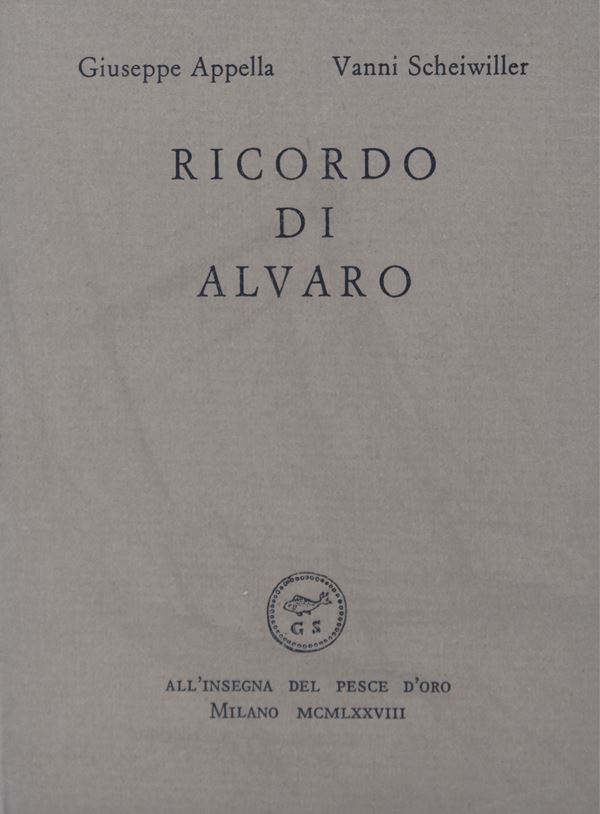 APPELLA, Giuseppe / SCHEIWILLER, Vanni. RICORDO DI ALVARO. 1978.