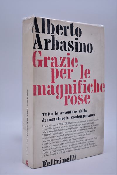 Arbasino, Alberto. Grazie per le Magnifiche Rose. Tutte le Avventure della Drammaturgia Contempor...
