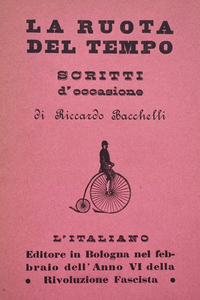 Bacchelli, Riccardo. la Ruota del Tempo. Scritti D’occasione. 1928.