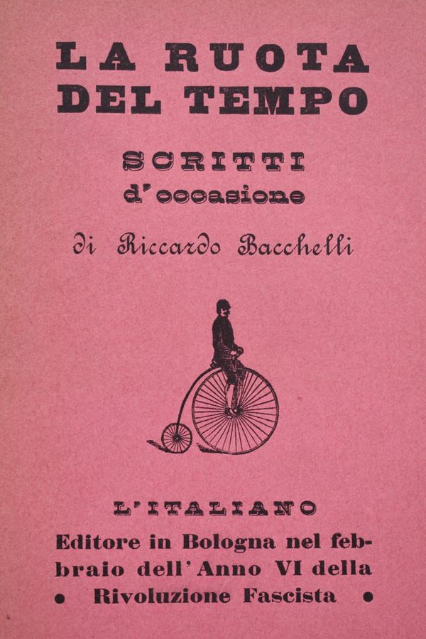 BACCHELLI, Riccardo. LA RUOTA DEL TEMPO. SCRITTI D’OCCASIONE. 1928.