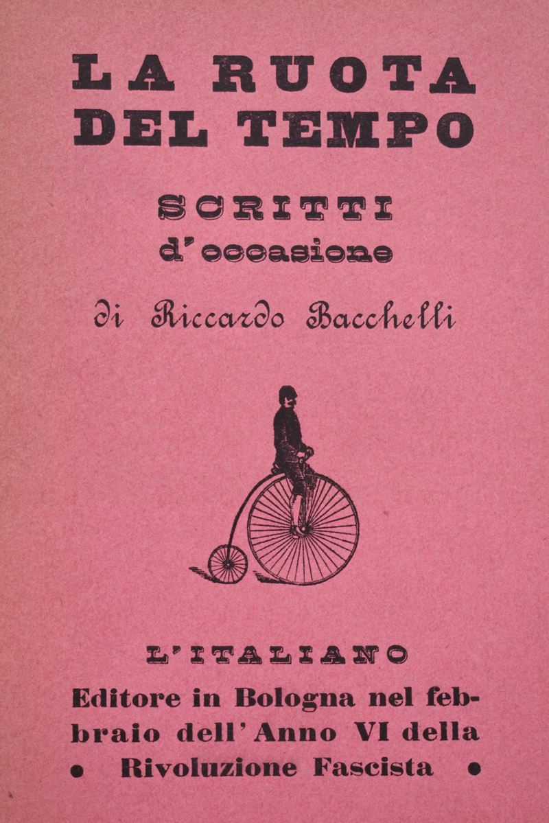Bacchelli, Riccardo. la Ruota del Tempo. Scritti D’occasione. 1928.