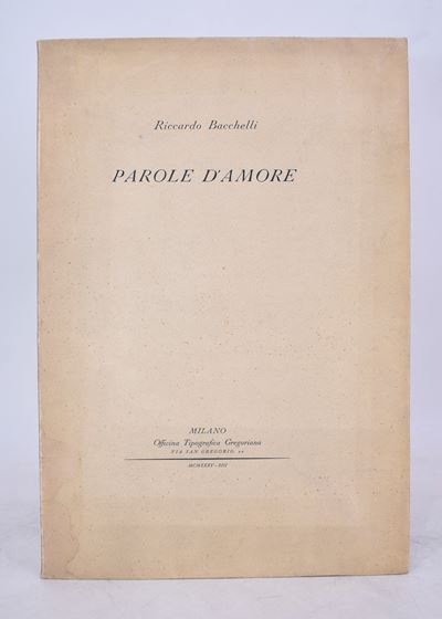 Bacchelli, Riccardo. Parole D'amore. 1935.