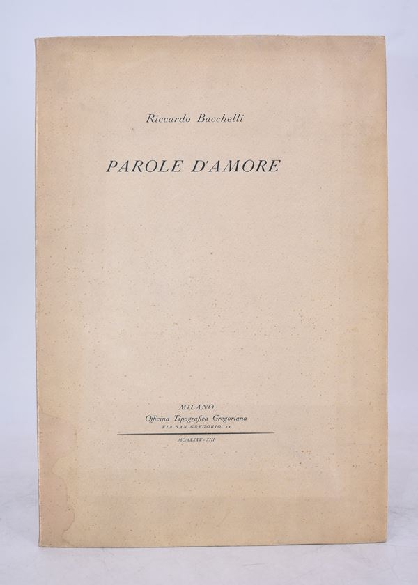 BACCHELLI, Riccardo. PAROLE D'AMORE. 1935.