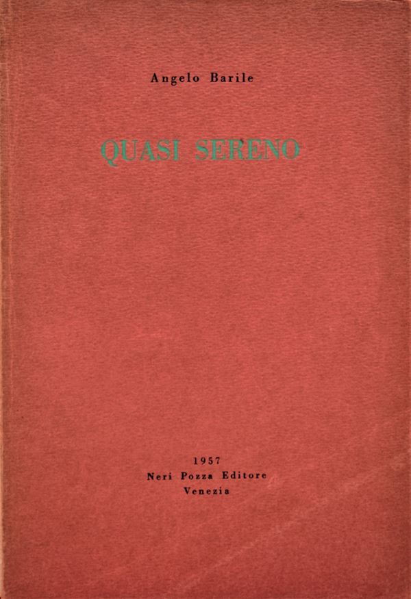 BARILE, Angelo. QUASI SERENO. 1957.  - Auction Ancient and rare books, italian first editions of 20th century - Bertolami Fine Art - Casa d'Aste