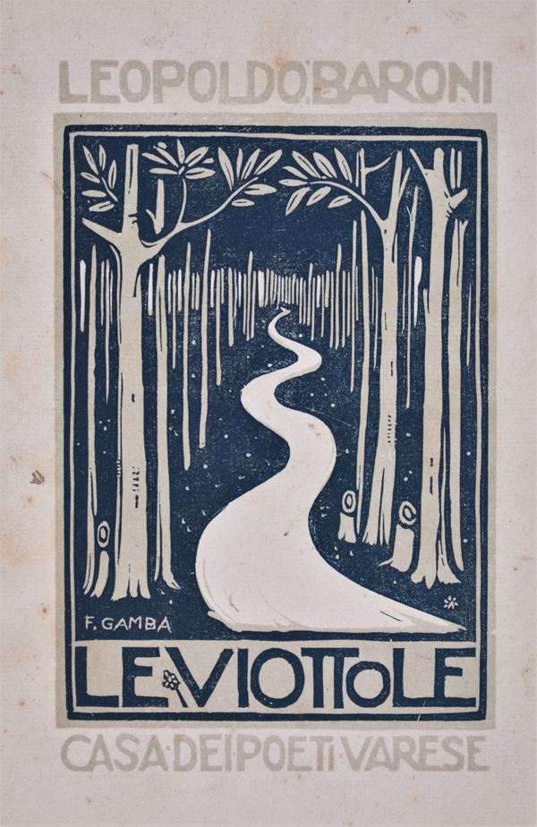 BARONI, Leopoldo. LE VIOTTOLE. 1924.  - Auction Ancient and rare books, italian first editions of 20th century - Bertolami Fine Art - Casa d'Aste