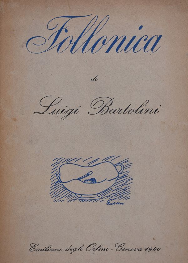 BARTOLINI, Luigi. FOLLONICA ED ALTRI 14 CAPITOLI AD UMORE AMOROSO. 1940.  - Auction Ancient and rare books, italian first editions of 20th century - Bertolami Fine Art - Casa d'Aste