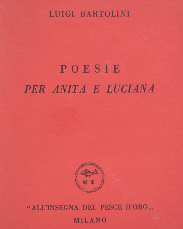 BARTOLINI, Luigi. POESIE PER ANITA E LUCIANA. 1953.  - Auction Ancient and rare books, italian first editions of 20th century - Bertolami Fine Art - Casa d'Aste