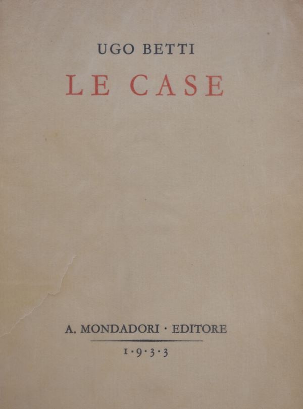BETTI, Ugo. LE CASE. 1933.  - Auction Ancient and rare books, italian first editions of 20th century - Bertolami Fine Art - Casa d'Aste