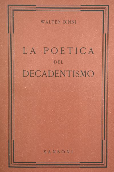 Binni, Walter. la Poetica del Decadentismo. 1949.