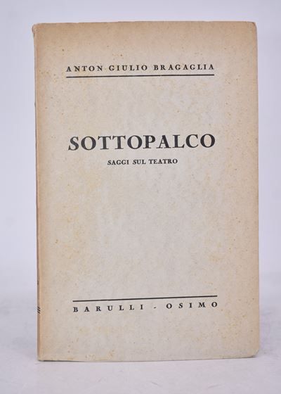 Bragaglia, Anton Giulio. Sottopalco. Saggi sul Teatro. 1937.