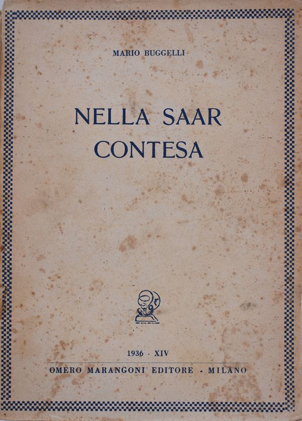 BUGGELLI, Mario. NELLA SAAR CONTESA. 1936.  - Auction Ancient and rare books, italian first editions of 20th century - Bertolami Fine Art - Casa d'Aste
