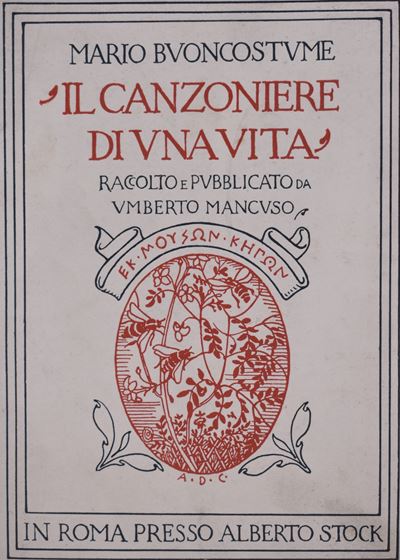 Buoncostume, Mario. il Canzoniere di una Vita Raccolto e Pubblicato da Umberto Mancuso. 1927.
