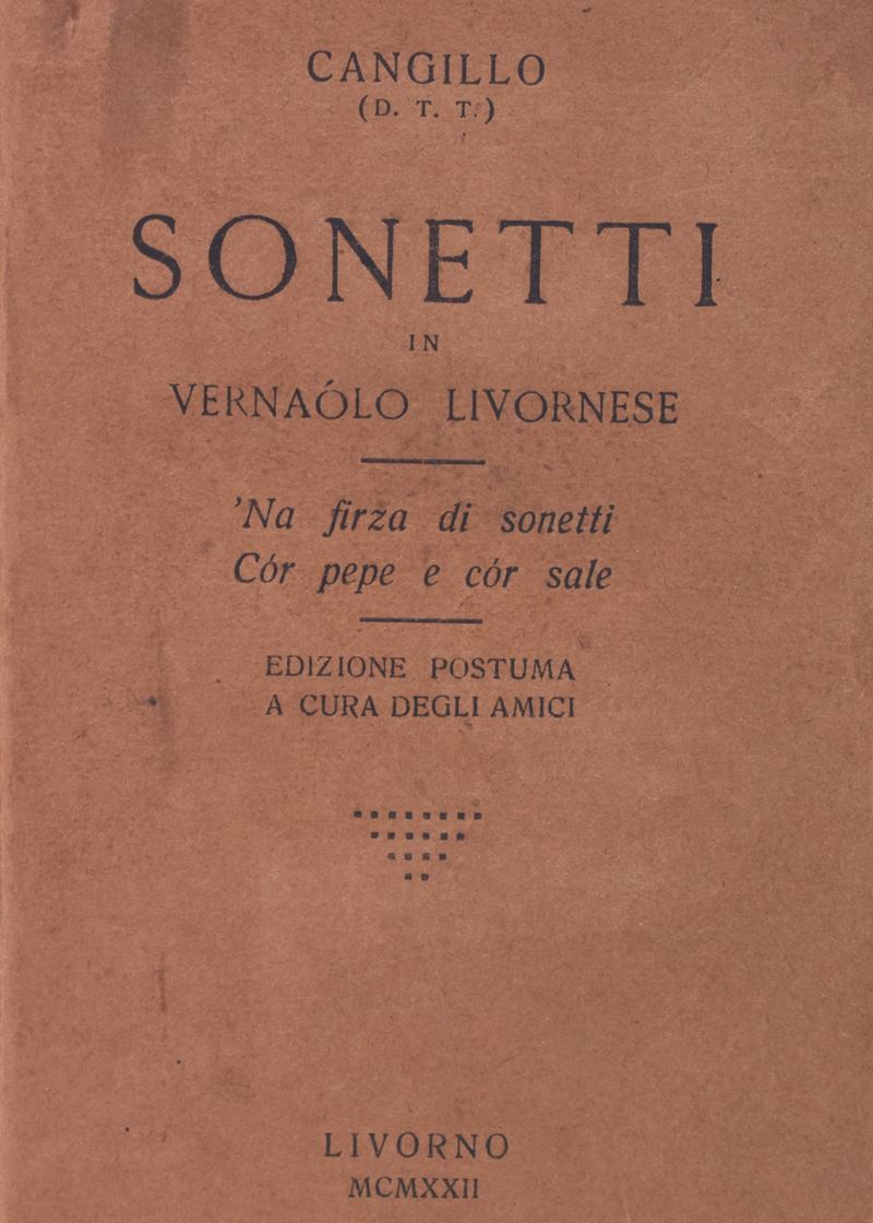 Cangillo (D.t.t.) Sonetti in Vernaolo Livornese: Na Firza di Sonetti + Cor Pepe e Cor Sale. 1922.