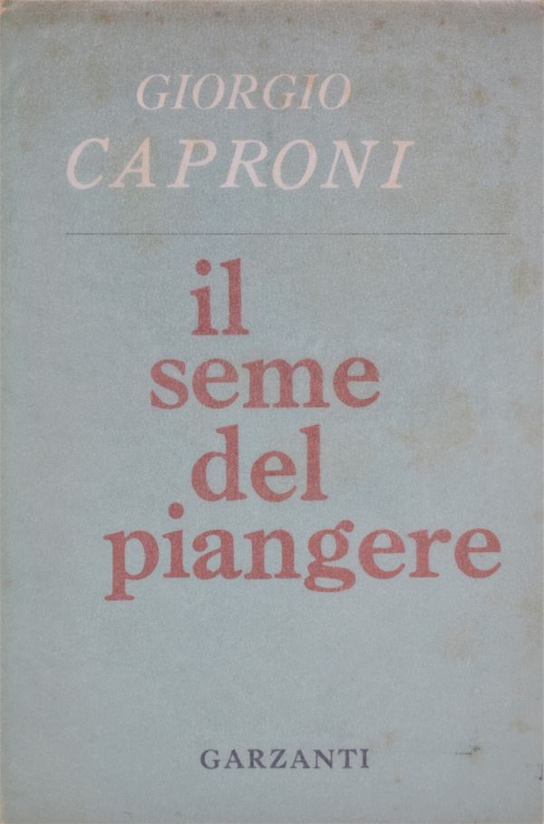 CAPRONI, Giorgio. IL SEME DEL PIANGERE. 1959.  - Auction Ancient and rare books, italian first editions of 20th century - Bertolami Fine Art - Casa d'Aste