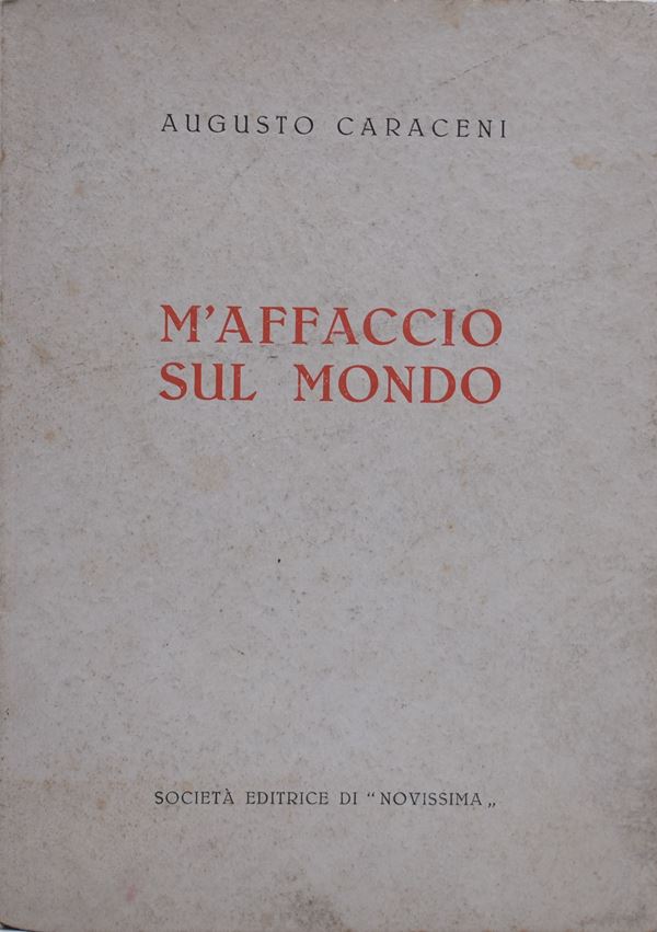CARACENI, Augusto.M'AFFACCIO SUL MONDO. 1936.  - Auction Ancient and rare books, italian first editions of 20th century - Bertolami Fine Art - Casa d'Aste