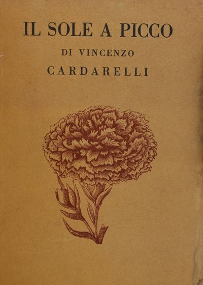 Cardarelli, Vincenzo. il Sole a Picco. 1929.