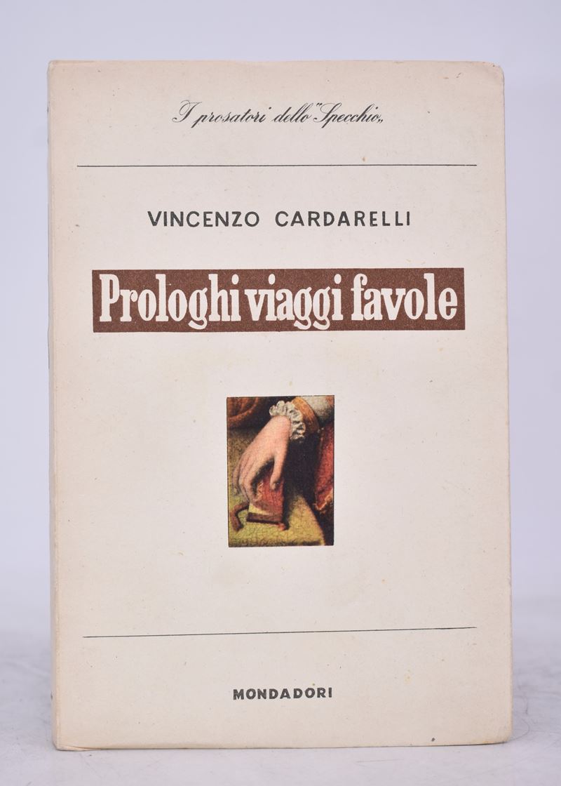 Cardarelli, Vincenzo. Prologhi Viaggi Favole. 1946.