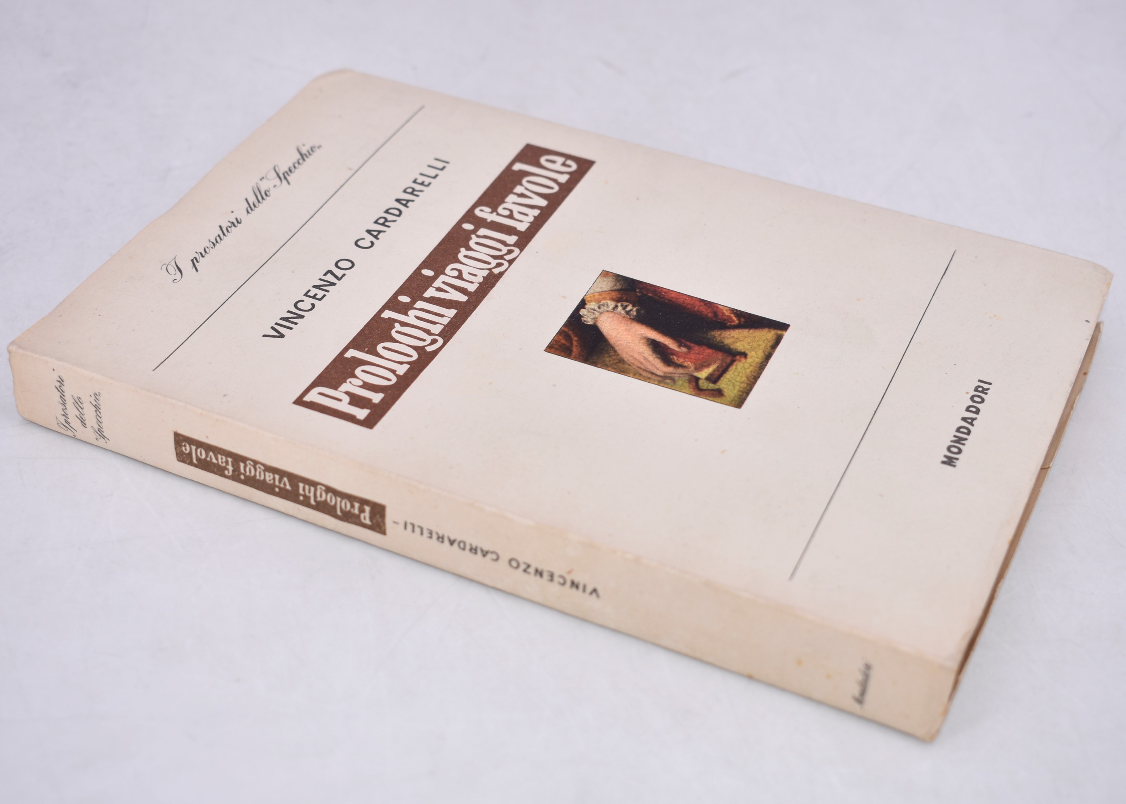 Cardarelli, Vincenzo. Prologhi Viaggi Favole. 1946.