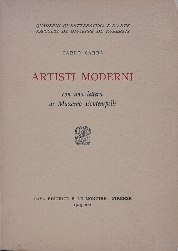 CARRA’, Carlo. ARTISTI MODERNI. CON UNA LETTERA DI MASSIMO BONTEMPELLI. 1943.