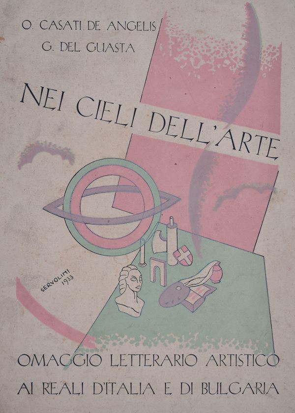 CASATI DE ANGELIS, O. / DEL GUASTA, G.   NEI CIELI DELL'ARTE. OMAGGIO LETTERARIO ARTISTICO AI REALI D'ITALIA E DI BULGARIA. 1933.