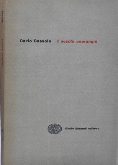 Cassola, Carlo. i Vecchi Compagni. 1953.
