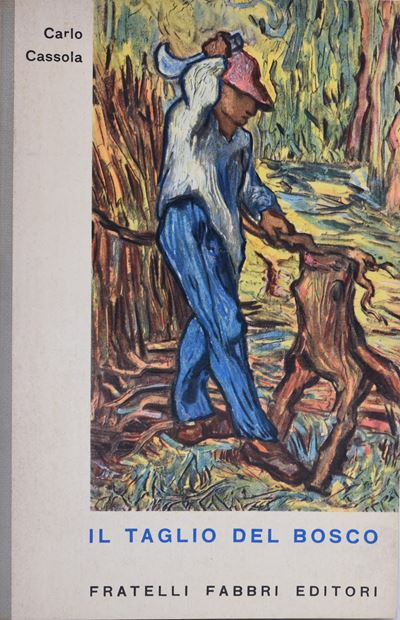 Cassola, Carlo. il Taglio del Bosco. 1953.