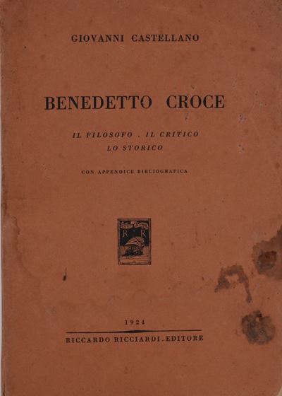 Castellano, Giovanni. Benedetto Croce. il Filosofo il Critico lo Storico. 1924.