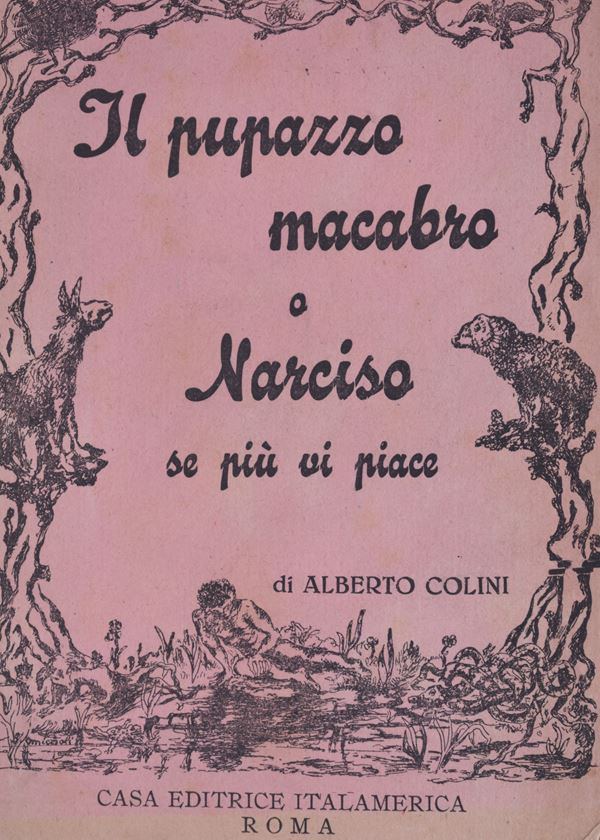 COLINI, Alberto. IL PUPAZZO MACABRO O NARCISO SE PIÙ VI PIACE. 1944.  - Auction Ancient and rare books, italian first editions of 20th century - Bertolami Fine Art - Casa d'Aste