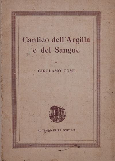 Comi, Girolamo. Cantico Dell’argilla e del Sangue. 1933.