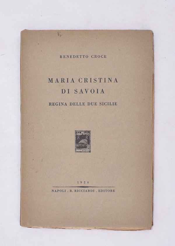 CROCE, Benedetto. MARIA CRISTINA DI SAVOIA. REGINA DELLE DUE SICILIE. 1924.