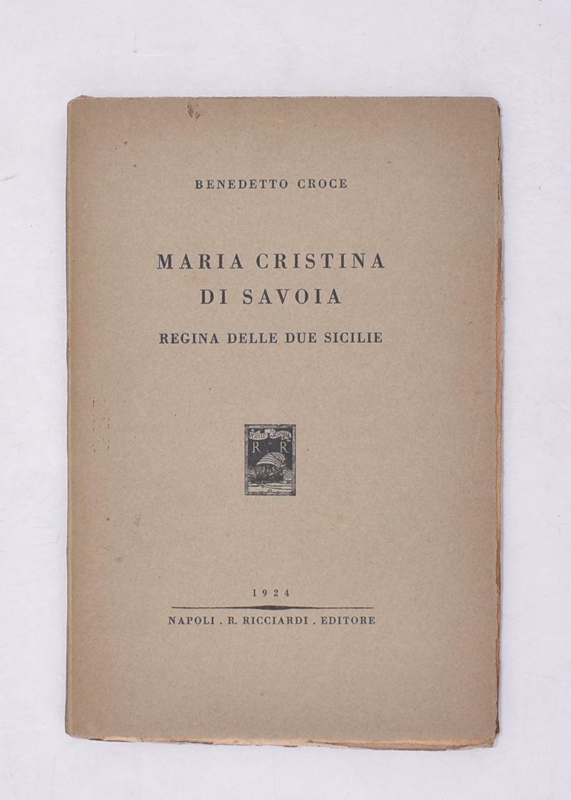 Croce, Benedetto. Maria Cristina di Savoia. Regina delle Due Sicilie. 1924.