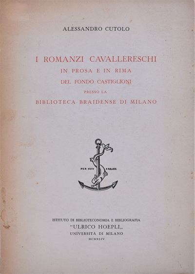 Cutolo, Alessandro. i Romanzi Cavallereschi in Prosa e in Rima del Fondo Castiglioni Presso la Bi...