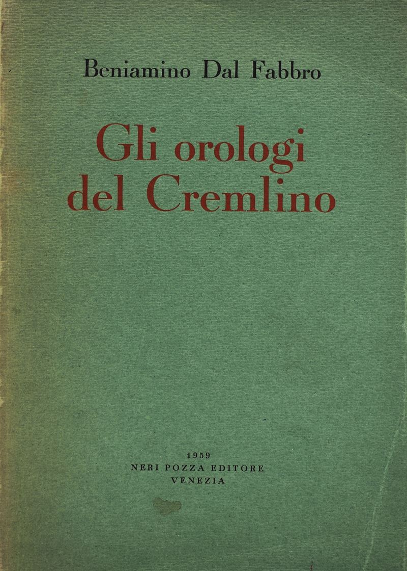 Dal Fabbro, Beniamino. gli Orologi del Cremlino. 1959.