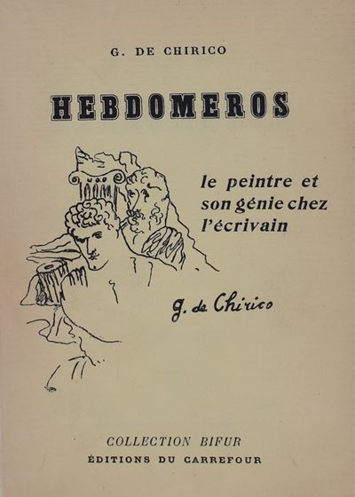 De Chirico, Giorgio. Hebdomeros Collection Bifur. 1929.