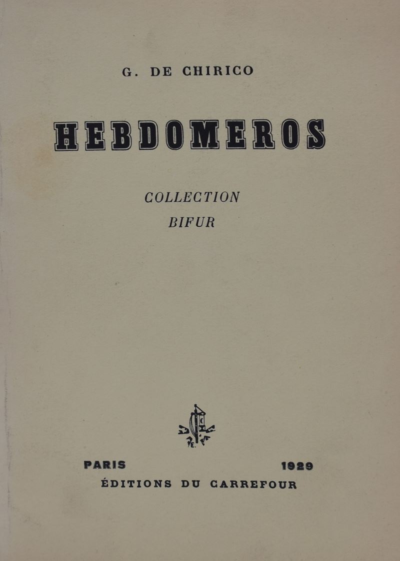 De Chirico, Giorgio. Hebdomeros Collection Bifur. 1929.