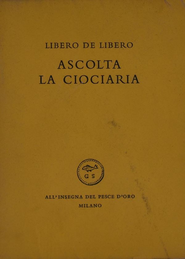 DE LIBERO, LIBERO. ASCOLTA LA CIOCIARIA. 1953.  - Auction Ancient and rare books, italian first editions of 20th century - Bertolami Fine Art - Casa d'Aste