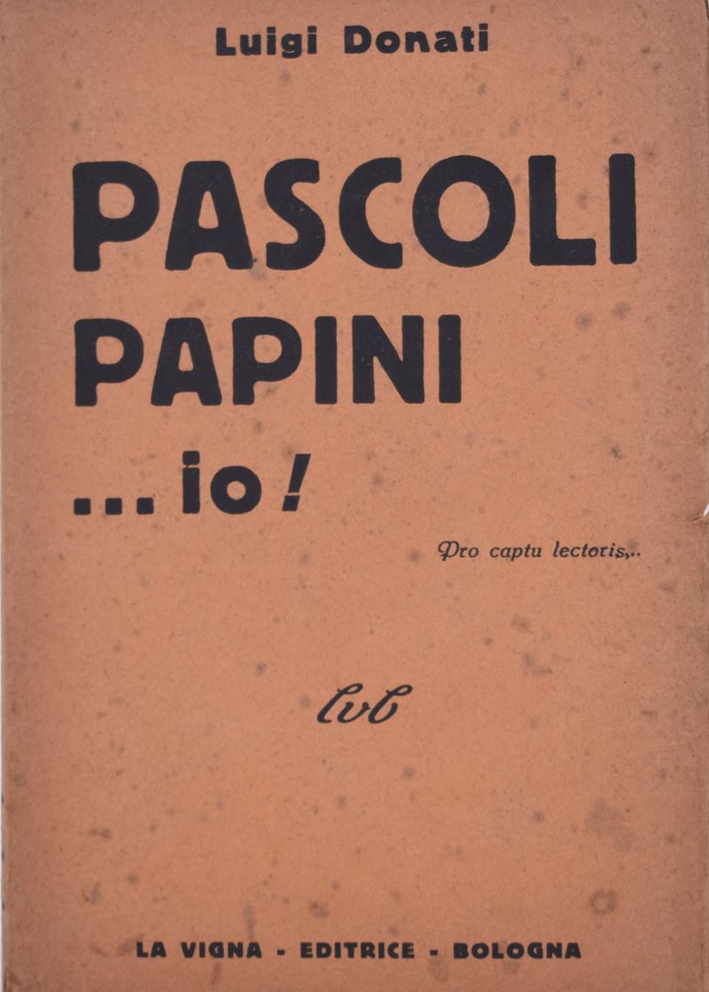 Donati, Luigi. Pascoli Papini ...io! 1934.